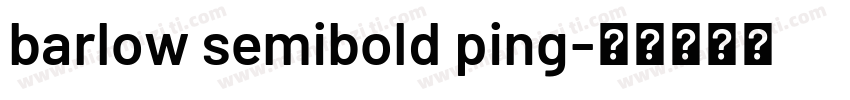 barlow semibold ping字体转换